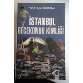 İSTANBUL GECEKONDU KİMLİĞİ - ORHAN TÜRKDOĞAN