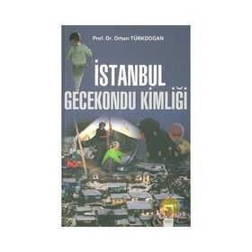 İSTANBUL GECEKONDU KİMLİĞİ - ORHAN TÜRKDOĞAN