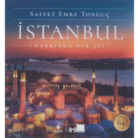 İSTANBUL HAKKINDA HERŞEY - SAFFET EMRE TONGUÇ;PAT YALE