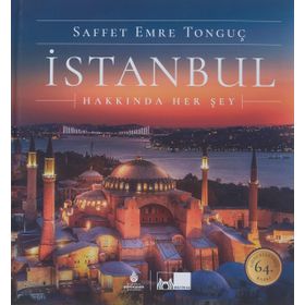 İSTANBUL HAKKINDA HERŞEY - SAFFET EMRE TONGUÇ;PAT YALE