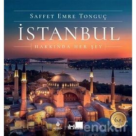 İSTANBUL HAKKINDA HERŞEY - SAFFET EMRE TONGUÇ;PAT YALE