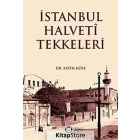 İSTANBUL HALVETI TEKKELERI - FATIH KÖSE