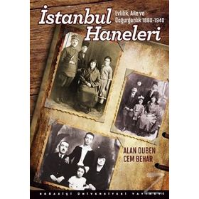 İstanbul Haneleri Evlilik, Aile ve Doğurganlık 1880 - 1940 - Alan Duben Cem Behar