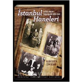 İstanbul Haneleri Evlilik, Aile ve Doğurganlık 1880 - 1940 - Alan Duben Cem Behar