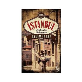 İSTANBUL HATIRALAR KOLONYASI İSTANBUL KITAPLARI - SELIM İLERI