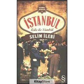 İSTANBUL HATIRALAR KOLONYASI İSTANBUL KITAPLARI - SELIM İLERI