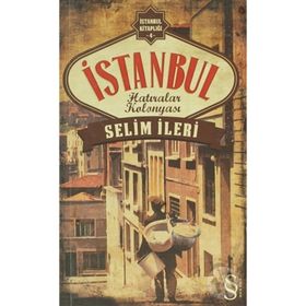 İSTANBUL HATIRALAR KOLONYASI İSTANBUL KITAPLARI - SELIM İLERI