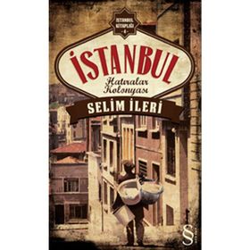 İSTANBUL HATIRALAR KOLONYASI - SELIM İLERI (ISBN:9786051416625)