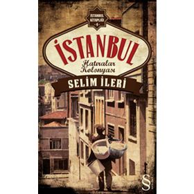 İSTANBUL HATIRALAR KOLONYASI - SELIM İLERI (ISBN:9786051416625)