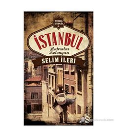 İSTANBUL HATIRALAR KOLONYASI - SELIM İLERI (ISBN:9786051416625)
