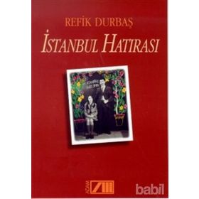 İSTANBUL HATIRASI - REFIK DURBAŞ