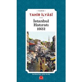 İstanbul Hatıratı 1922 - Tahir İlyasi