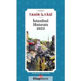 İstanbul Hatıratı 1922 - Tahir İlyasi