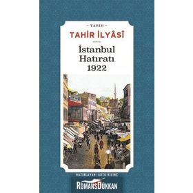 İstanbul Hatıratı 1922 - Tahir İlyasi