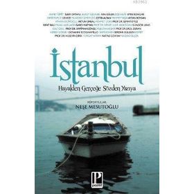 İSTANBUL HAYALDEN GERÇEĞE SÖZDEN YAZIYA - NEŞE MESUTOĞLU