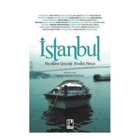 İSTANBUL HAYALDEN GERÇEĞE SÖZDEN YAZIYA - NEŞE MESUTOĞLU