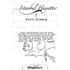 İSTANBUL HAYATTIR I - REFIK DURBAŞ