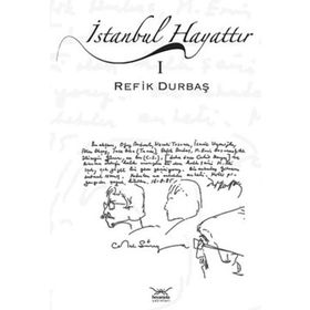 İSTANBUL HAYATTIR I - REFIK DURBAŞ