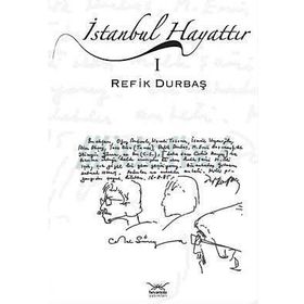 İstanbul Hayattır - Refik Durbaş