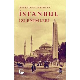 İstanbul İzlenimleri - Hayr Simon Yeremyan