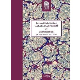İstanbul Kadı Sicilleri Galata Mahkemesi 37 Numaralı Sicil Cilt 37 - İsam Yayınları