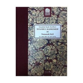 İstanbul Kadı Sicilleri - İstanbul Mahkemesi 18 Numaralı Sicil - Hüseyin Kılıç Yılmaz Karaca Salih Kahriman Rasim Erol Sabri Atay