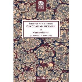 İstanbul Kadı Sicilleri - Üküdar Mahkemesi 14 Numaralı Sicil - Feridun Emecen İdris Bostan Mehmet İpşirli İsmail E. Erünsal
