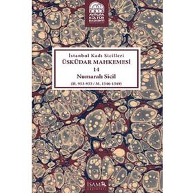 İstanbul Kadı Sicilleri - Üküdar Mahkemesi 14 Numaralı Sicil - Feridun Emecen İdris Bostan Mehmet İpşirli İsmail E. Erünsal