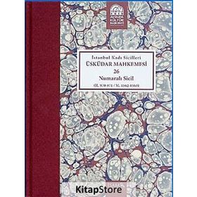 İstanbul Kadı Sicilleri Üsküdar Mahkemesi 26 Numaralı Sicil H.970-971 - M. 1562-1563 - Rıfat Günalan Fikret Sarıcaoğlu