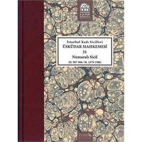 İstanbul Kadı Sicilleri - Üsküdar Mahkemesi 51 Numaralı Sicil - İdris Bostan Mehmet İpşirli İsmail E. Erünsal