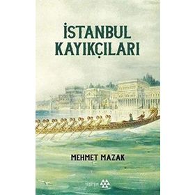 İstanbul Kayıkçıları - Mehmet Mazak