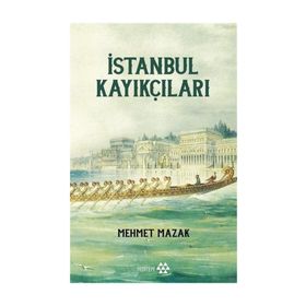 İstanbul Kayıkçıları - Mehmet Mazak