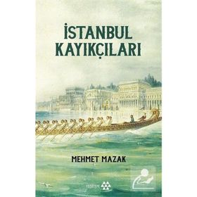İstanbul Kayıkçıları - Mehmet Mazak
