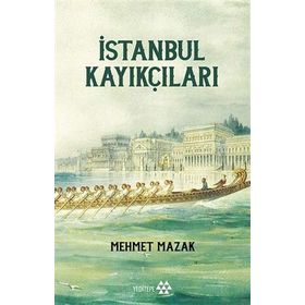 İstanbul Kayıkçıları - Mehmet Mazak