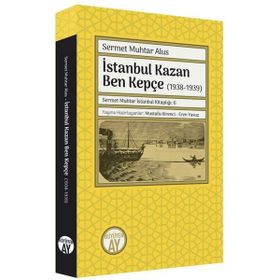 İstanbul Kazan Ben Kepçe 1938-1939 - Büyüyen Ay Yayınları