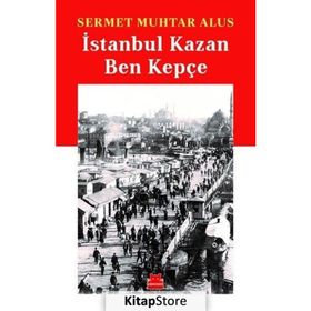 İstanbul Kazan Ben Kepçe - Sermet Muhtar Alus