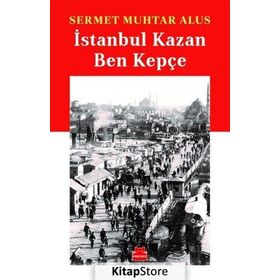 İstanbul Kazan Ben Kepçe - Sermet Muhtar Alus