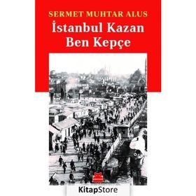 İstanbul Kazan Ben Kepçe - Sermet Muhtar Alus
