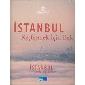 İSTANBUL : KEŞFETMEK İÇİN BAK ISTANBUL LOOK TO DISCOVER - İBRAHİM BAŞTUĞ