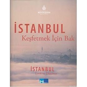 İSTANBUL : KEŞFETMEK İÇİN BAK ISTANBUL LOOK TO DISCOVER - İBRAHİM BAŞTUĞ