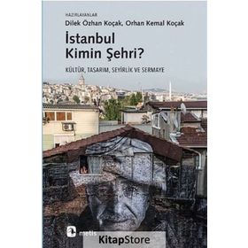 İstanbul Kimin Şehri? - Dilek Özhan Koçak Orhan Kemal Koçak