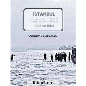 İstanbul Kış Günlüğü 1929 ve 1954 - Cengiz Kahraman