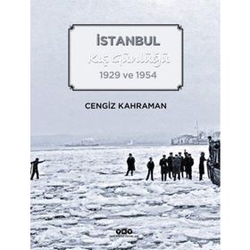 İstanbul Kış Günlüğü 1929 ve 1954 - Cengiz Kahraman