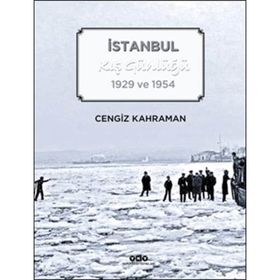 İstanbul Kış Günlüğü 1929 ve 1954 - Cengiz Kahraman