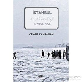 İstanbul Kış Günlüğü 1929 ve 1954 - Cengiz Kahraman