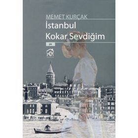 İSTANBUL KOKAR SEVDİĞİM - MEMET KURÇAK