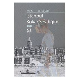 İSTANBUL KOKAR SEVDİĞİM - MEMET KURÇAK