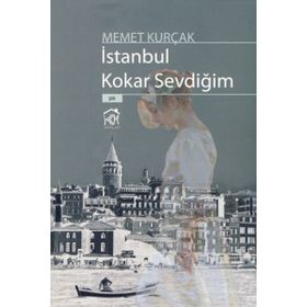 İSTANBUL KOKAR SEVDİĞİM - MEMET KURÇAK
