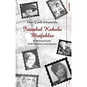 İstanbul Kokulu Mutfaklar - Meri Çevik Simyonidis