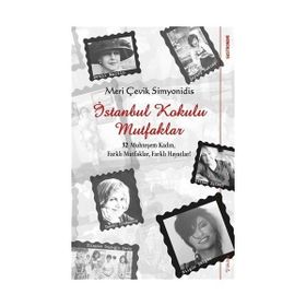 İstanbul Kokulu Mutfaklar - Meri Çevik Simyonidis